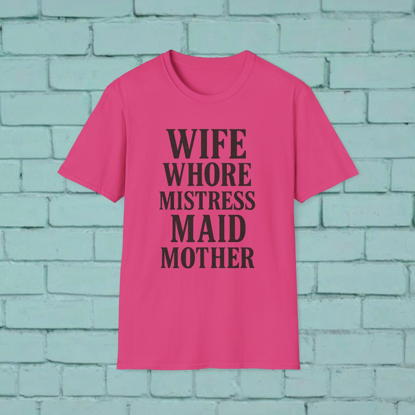 Witty Graphic Tee - 'Wife, Whore, Mistress, Maid, Mother' Unisex Softstyle T-Shirt, Casual Wear, Funny Gifts, Family Humor, Statement Shirt