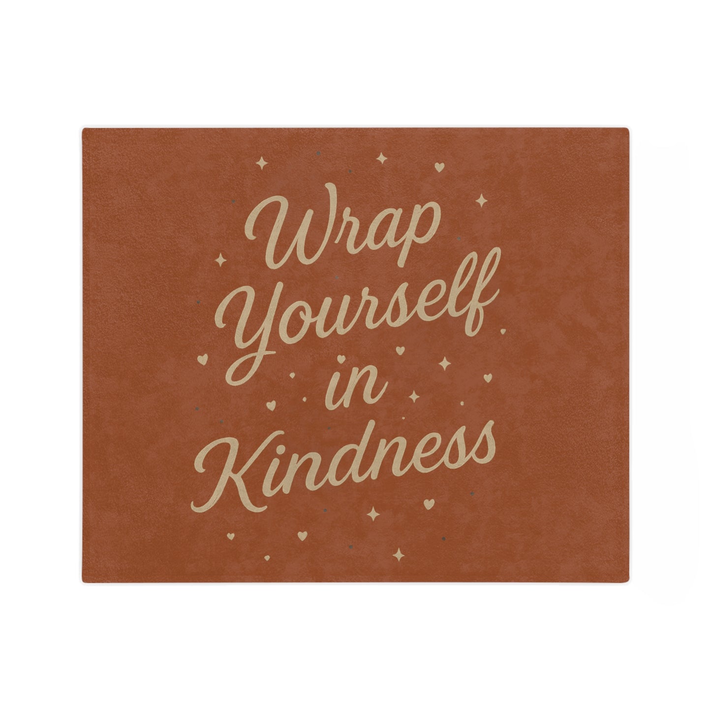 Cozy Velveteen Microfiber Blanket - Wrap Yourself in Kindness, Snuggle Blanket, Gifts for Friends, Home Decor, Self-Care