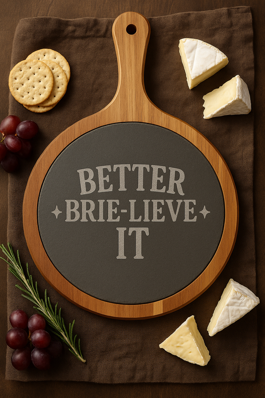 Engraved Charcuterie Board, an Engraved Cheese Platter, Better Brie-Lieve It, Perfect Gift for Foodies, Unique Home Decor, Wedding Favor