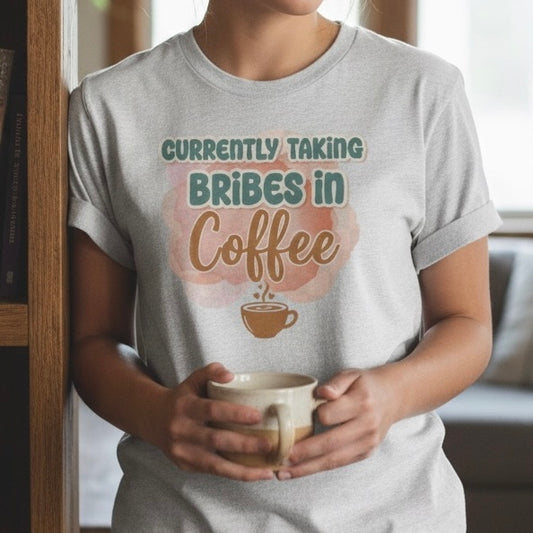 Coffee Bribes Unisex T-Shirt, Funny Coffee Lover Tee