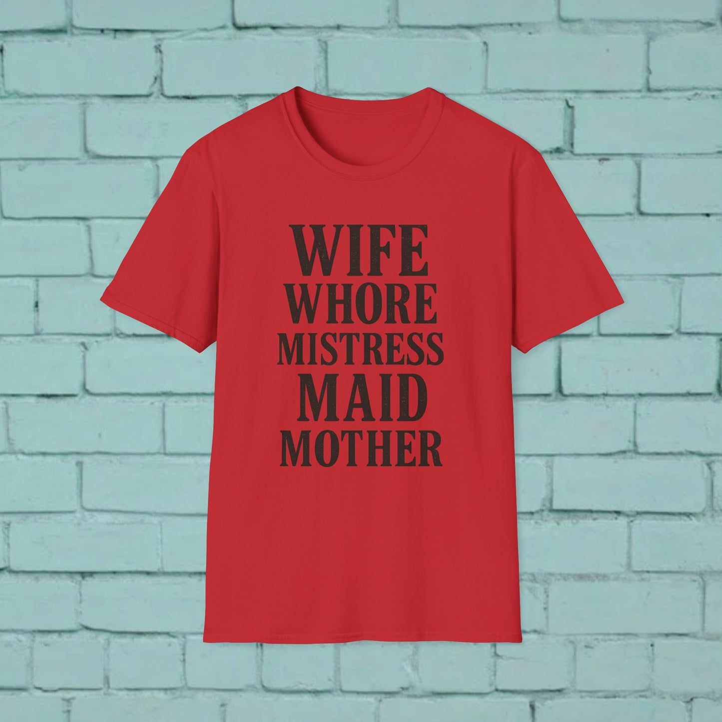 Witty Graphic Tee - 'Wife, Whore, Mistress, Maid, Mother' Unisex Softstyle T-Shirt, Casual Wear, Funny Gifts, Family Humor, Statement Shirt