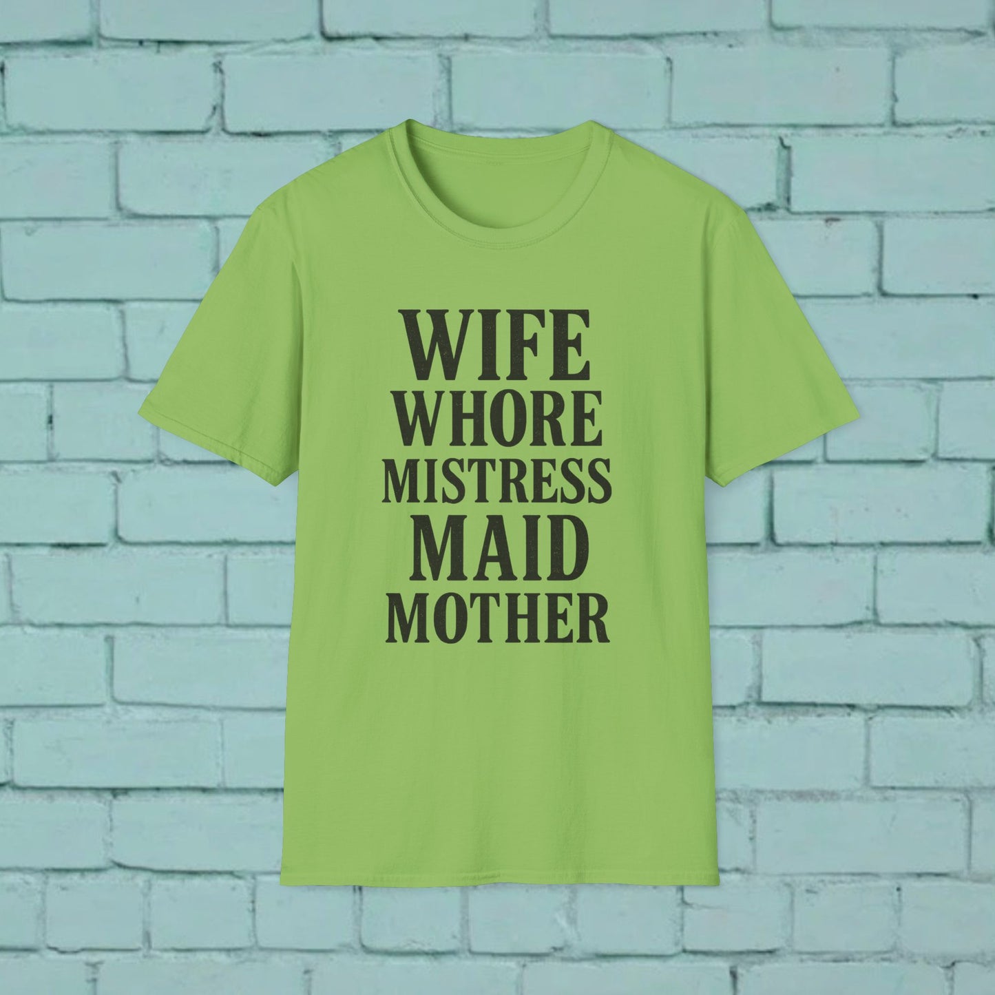 Witty Graphic Tee - 'Wife, Whore, Mistress, Maid, Mother' Unisex Softstyle T-Shirt, Casual Wear, Funny Gifts, Family Humor, Statement Shirt