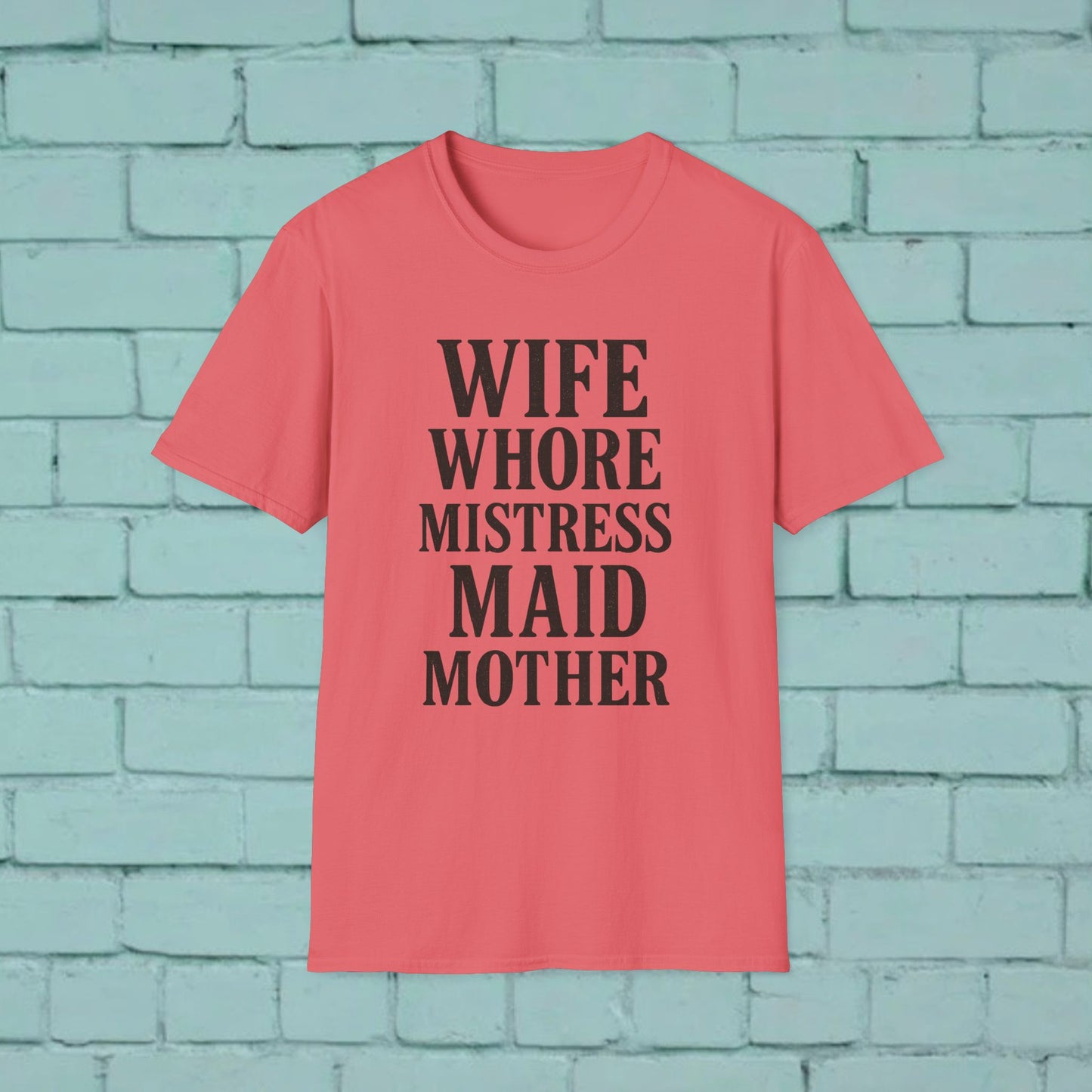 Witty Graphic Tee - 'Wife, Whore, Mistress, Maid, Mother' Unisex Softstyle T-Shirt, Casual Wear, Funny Gifts, Family Humor, Statement Shirt