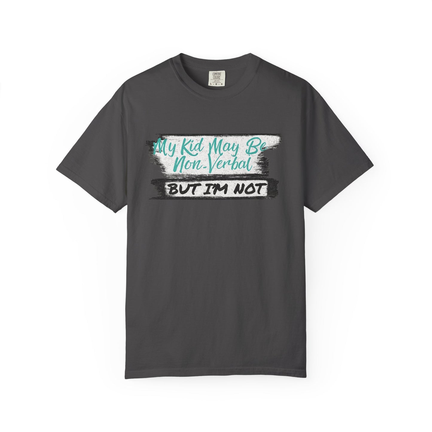Non-Verbal Support T-Shirt, Unisex Garment-Dyed Tee, Autism Awareness Shirt, Funny Parenting Gift, Casual Everyday Wear
