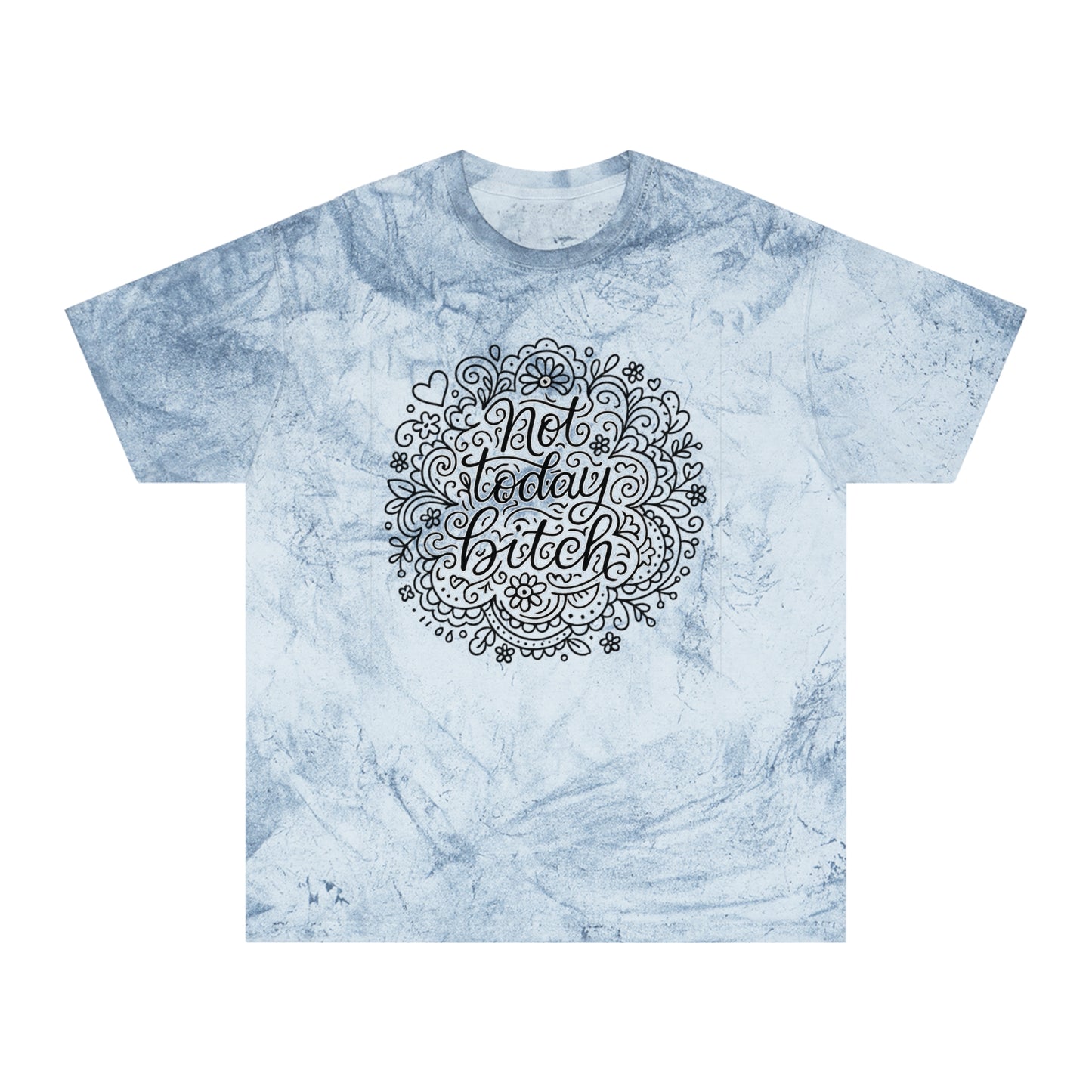 Colorful Graphic Tee for Relaxed Days, Not Today Bitch Shirt, Unisex Tie-Dye T-Shirt, Casual Everyday Wear, Quirky Gift Idea