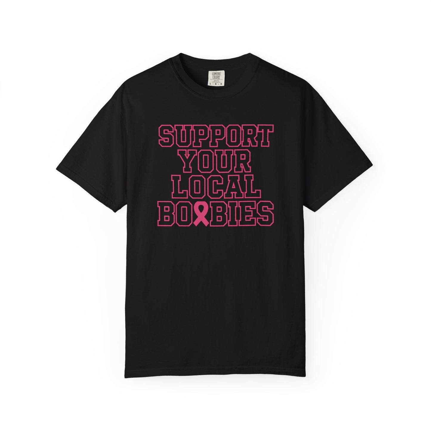 Support Your Local Boobies T-Shirt | Breast Cancer Awareness Tee, Gift for Women, Funny Quote Shirt, Unisex Graphic Tee, Cause Apparel