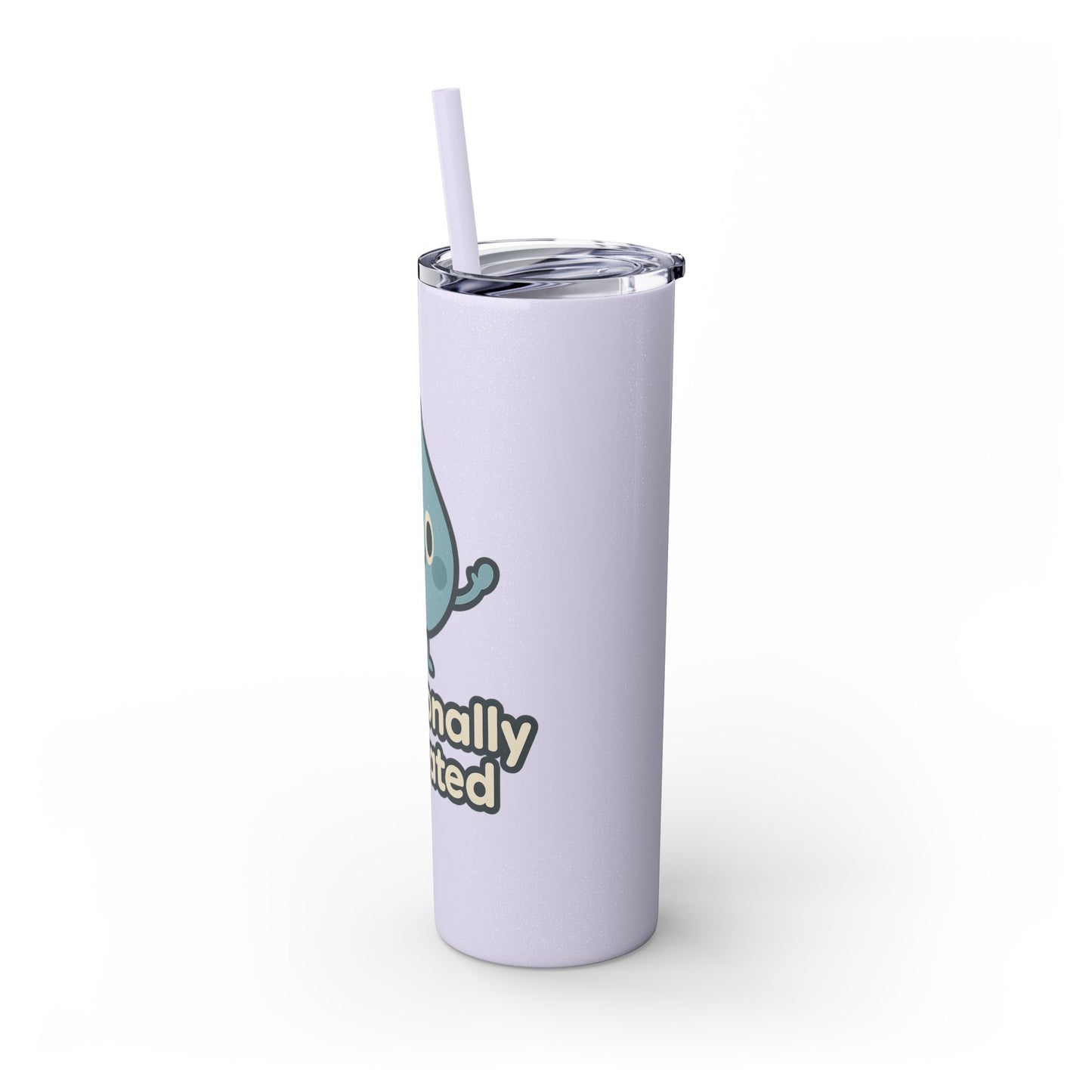 Emotionally Hydrated Tumbler, Cute Water Bottle, 20 oz Slim Cold Drink Cup, Motivational Gift, Summer Hydration, Reusable Straw Cup