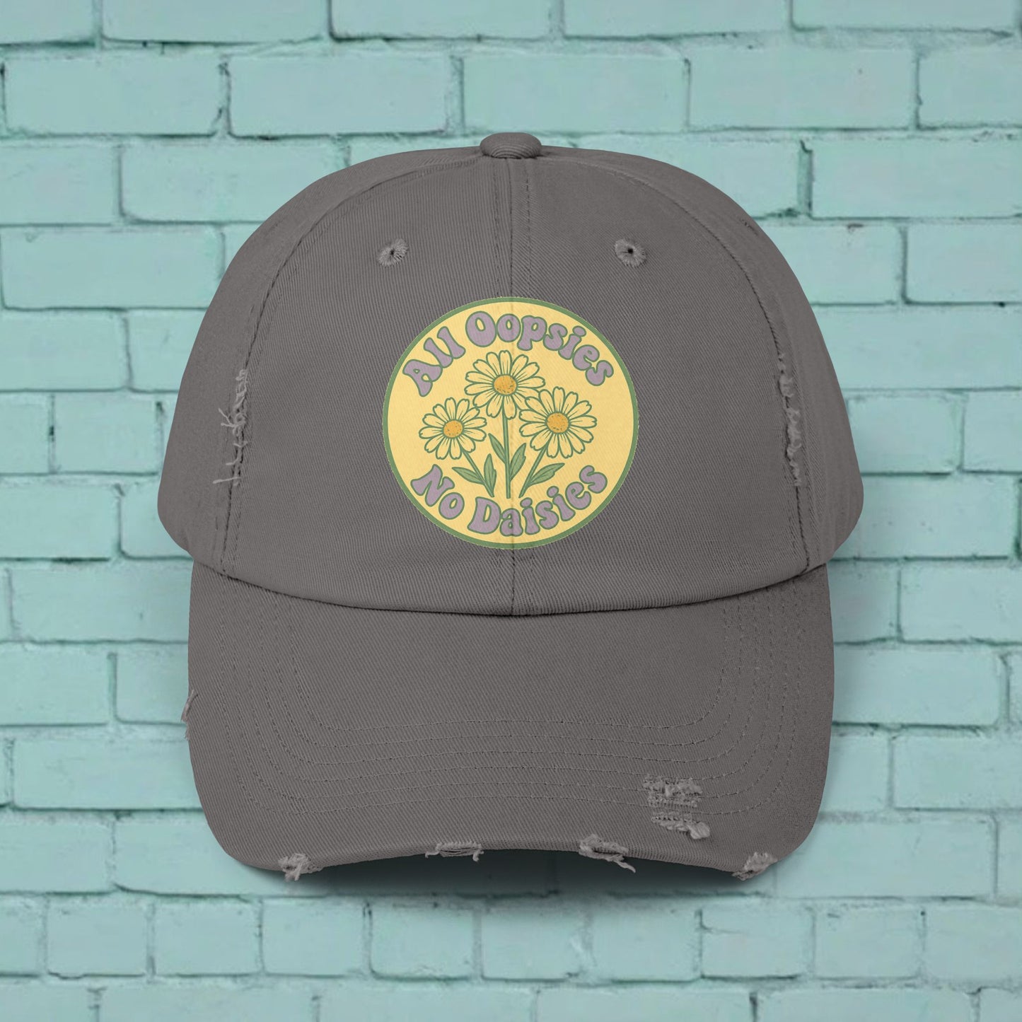 Distressed Cap, Funny Hat, Unisex Cap, All Oopise No Daisies