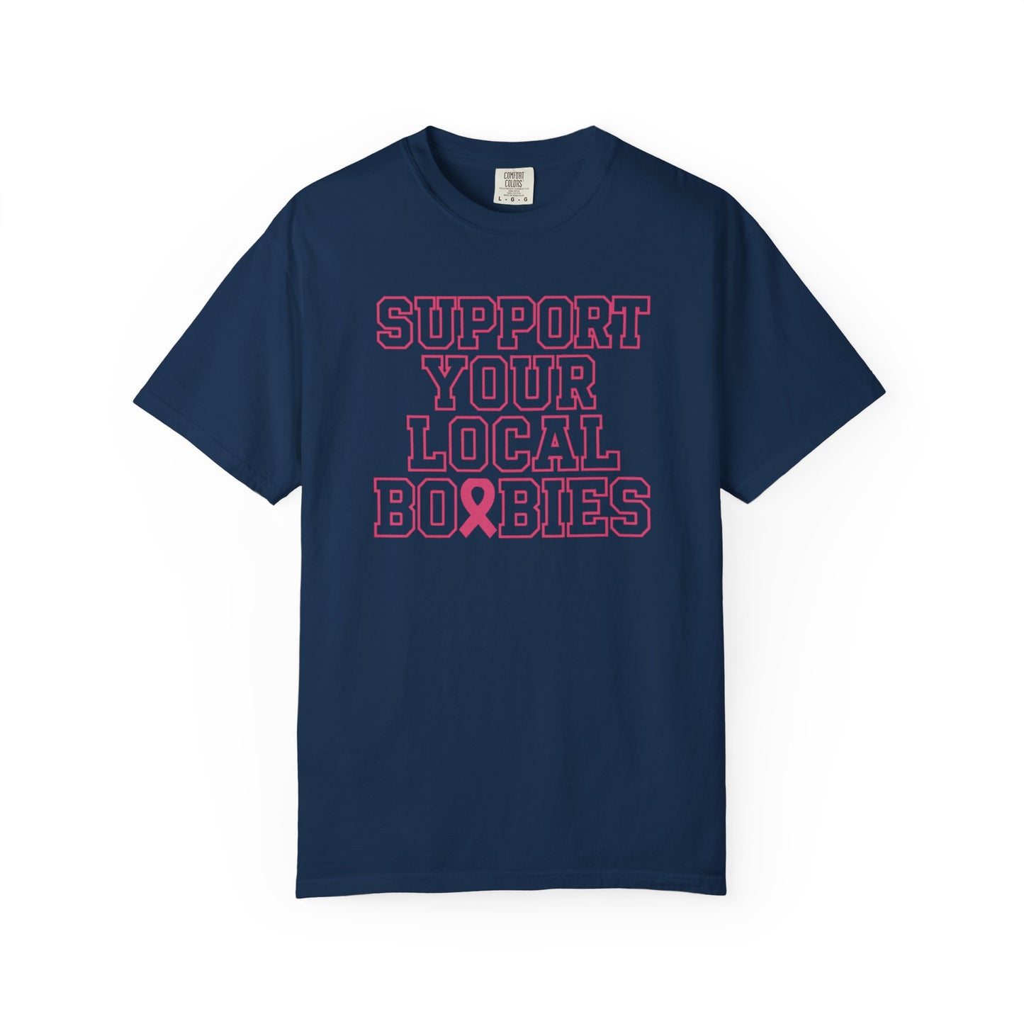 Support Your Local Boobies T-Shirt | Breast Cancer Awareness Tee, Gift for Women, Funny Quote Shirt, Unisex Graphic Tee, Cause Apparel