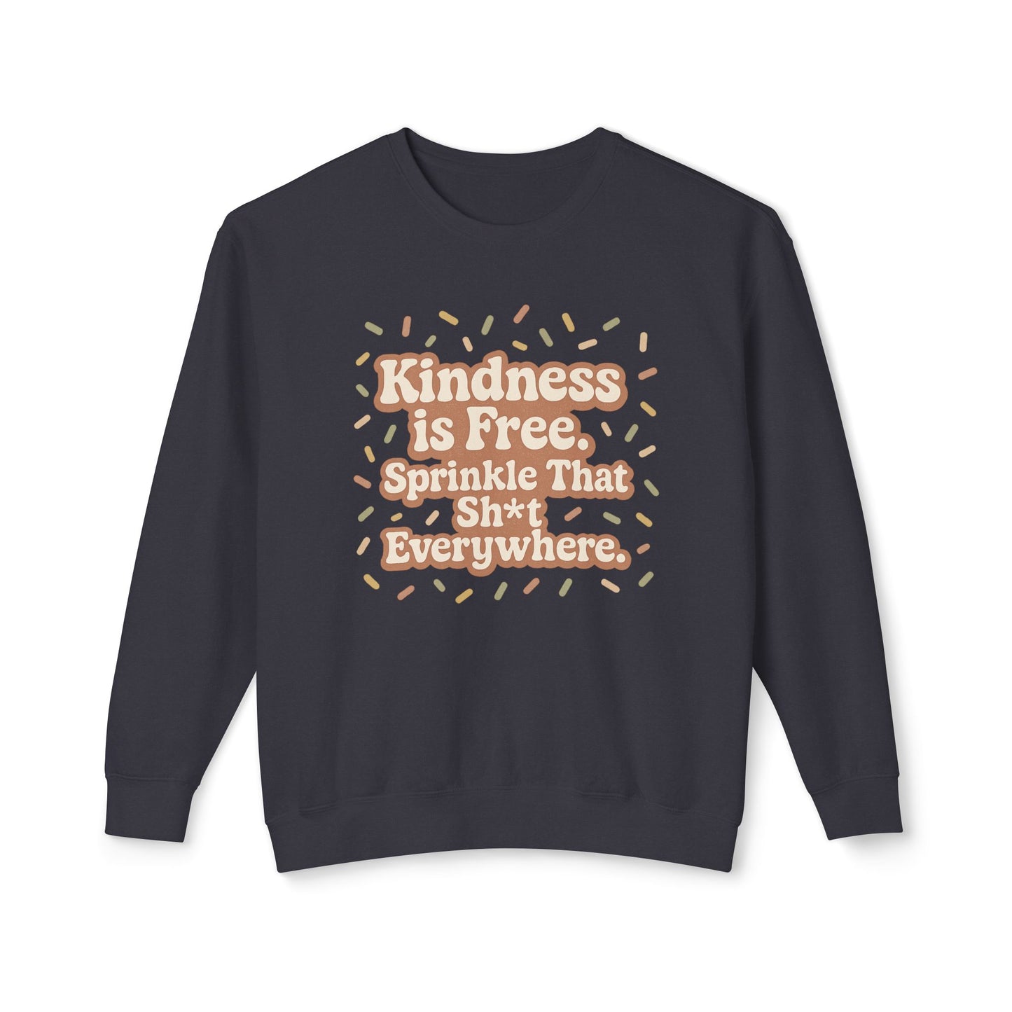 Kindness is Free Sweatshirt, Unisex Crewneck, Gift for Friends, Positive Vibes, Inspirational Apparel
