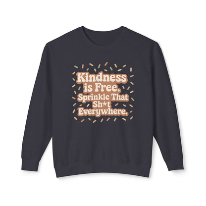 Kindness is Free Sweatshirt, Unisex Crewneck, Gift for Friends, Positive Vibes, Inspirational Apparel