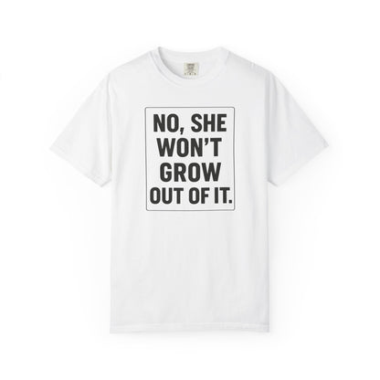 Unisex Humorous She Won’t Grow Out Of It T-shirt, Casual Wear, Birthday Gift, Everyday Comfort, Fun Statement Tee, Autism Parents