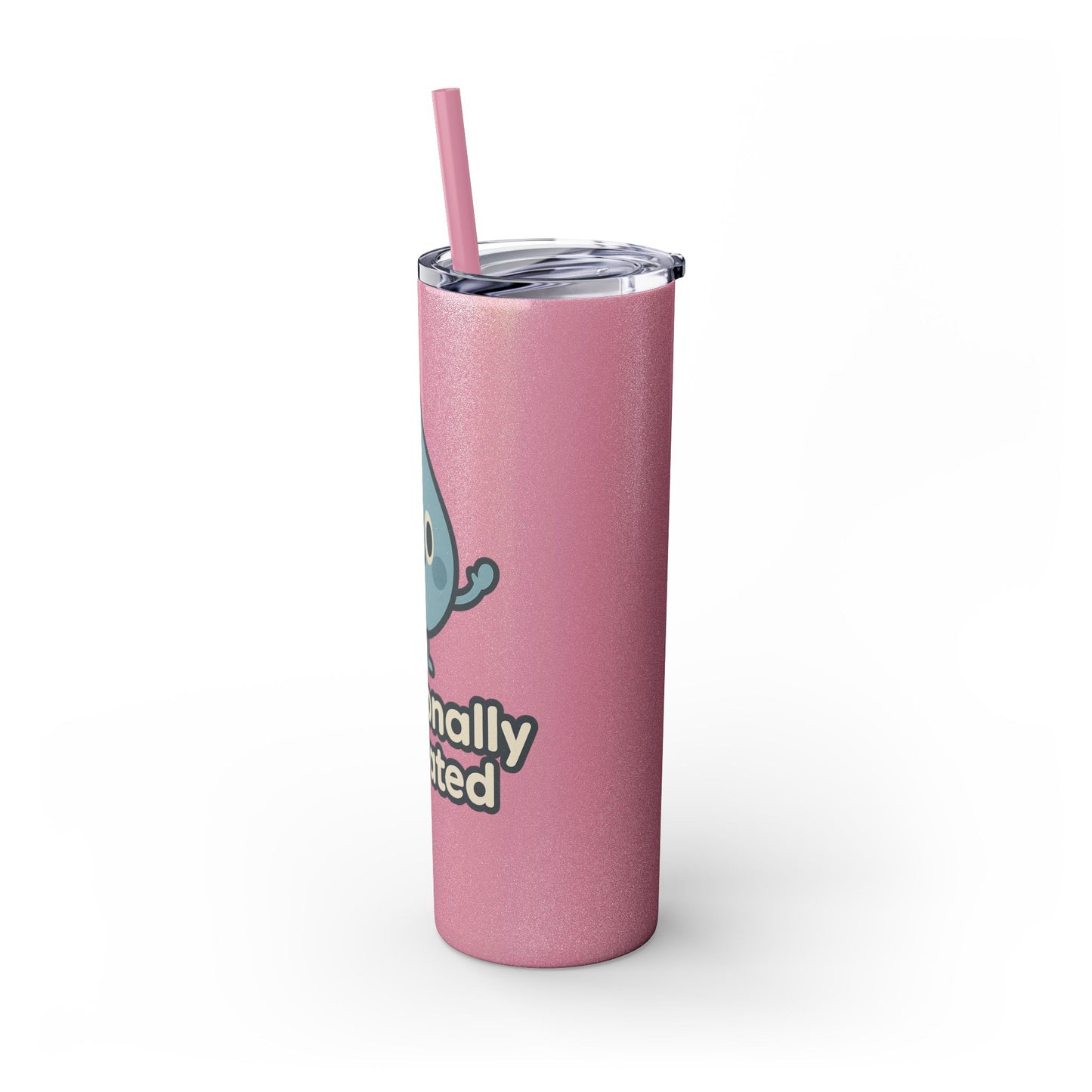 Emotionally Hydrated Tumbler, Cute Water Bottle, 20 oz Slim Cold Drink Cup, Motivational Gift, Summer Hydration, Reusable Straw Cup