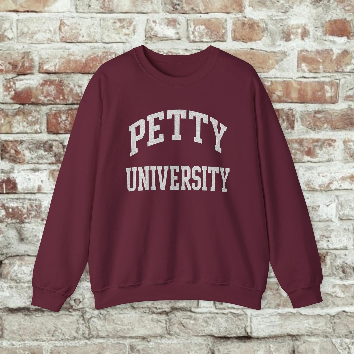 Petty University Sweatshirt - Cozy Unisex Crewneck for Students, Casual Wear, College Apparel, Gift for Graduates, Everyday Comfort