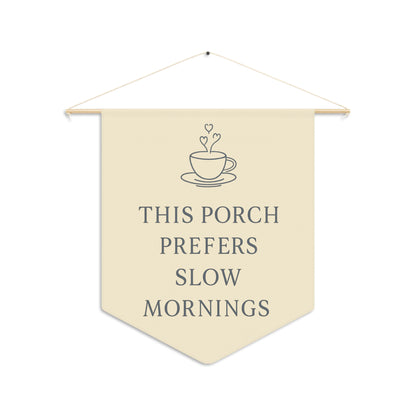 Cozy Porch Pennant Banner, Home Decor, Slow Mornings Wall Hanging, Coffee Lovers Gift, Relaxation Decor, Porch Sign for Easy Living