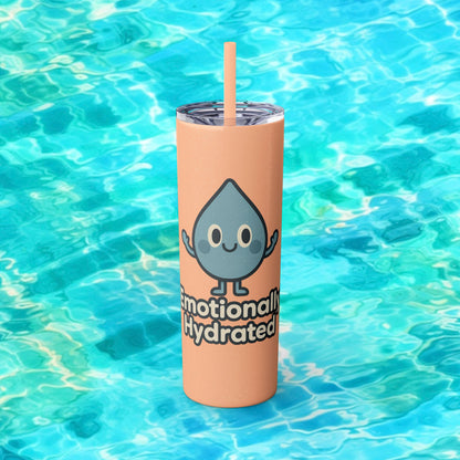 Emotionally Hydrated Tumbler, Cute Water Bottle, 20 oz Slim Cold Drink Cup, Motivational Gift, Summer Hydration, Reusable Straw Cup