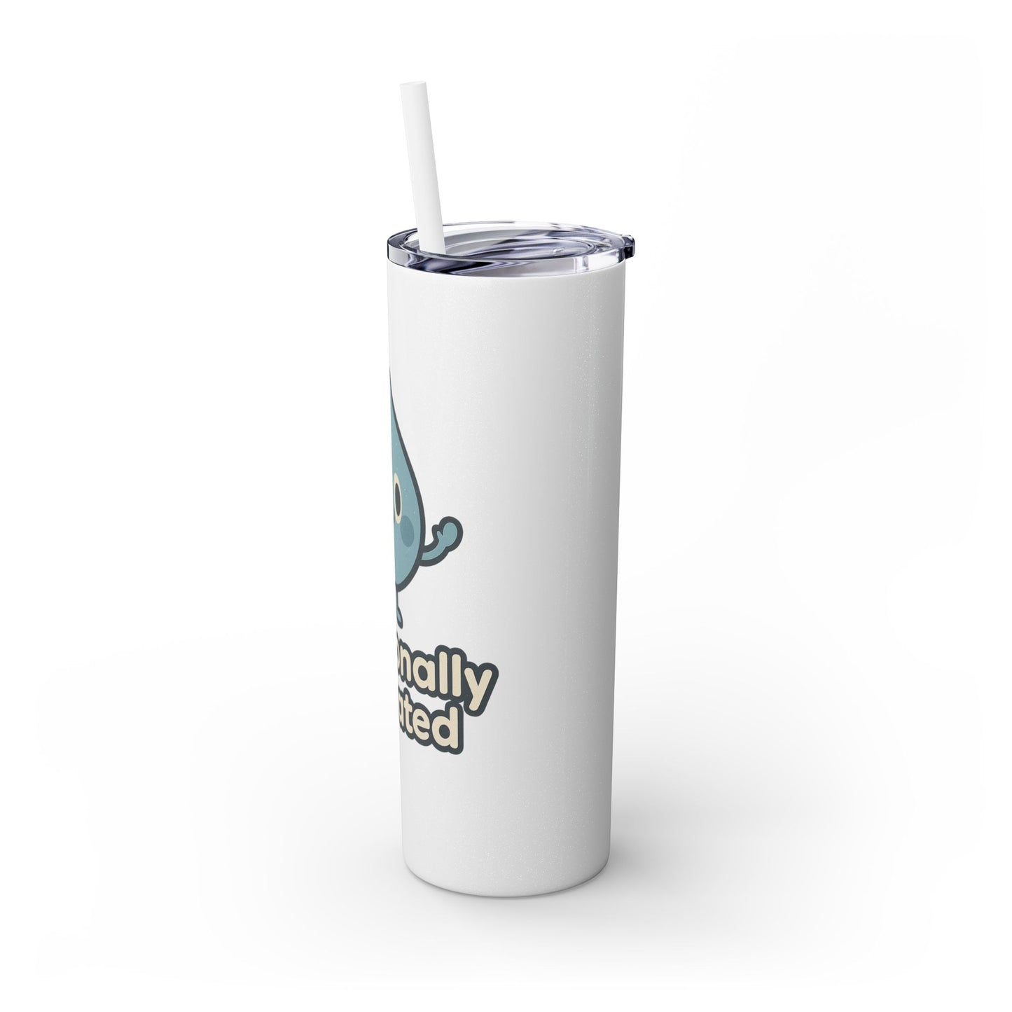 Emotionally Hydrated Tumbler, Cute Water Bottle, 20 oz Slim Cold Drink Cup, Motivational Gift, Summer Hydration, Reusable Straw Cup