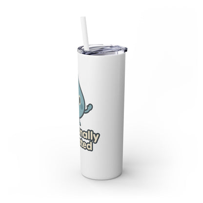 Emotionally Hydrated Tumbler, Cute Water Bottle, 20 oz Slim Cold Drink Cup, Motivational Gift, Summer Hydration, Reusable Straw Cup