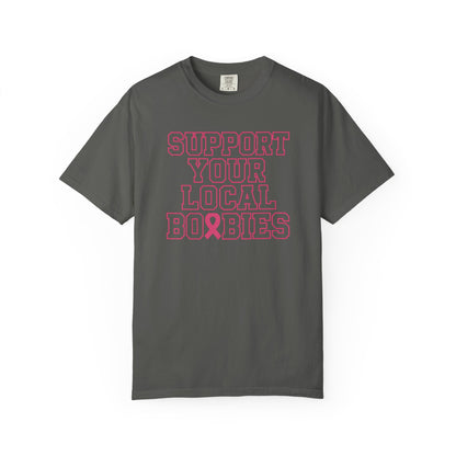 Support Your Local Boobies T-Shirt | Breast Cancer Awareness Tee, Gift for Women, Funny Quote Shirt, Unisex Graphic Tee, Cause Apparel