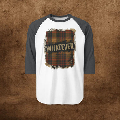 Whatever Unisex Three-Quarter Sleeve Raglan Shirt, Casual Tee, Grunge Apparel, Gift for Him/Her, Weekend Wear, Trendy Graphic Top