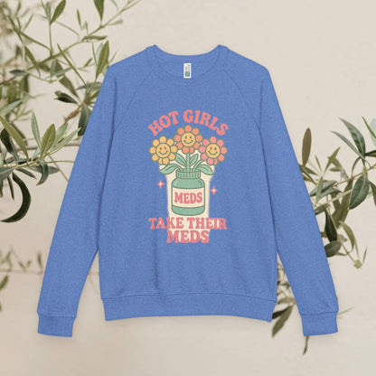Hot Girls Take Their Meds Crewneck Sweatshirt, Unisex French Terry Pullover, Cute Mental Health Gift, Positive Affirmation Apparel, [...]