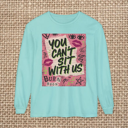 Trendy Long Sleeve T-Shirt, You Can't Sit With Us, Fashion Tee, Casual Outfit, Gift for Friends, Everyday Wear