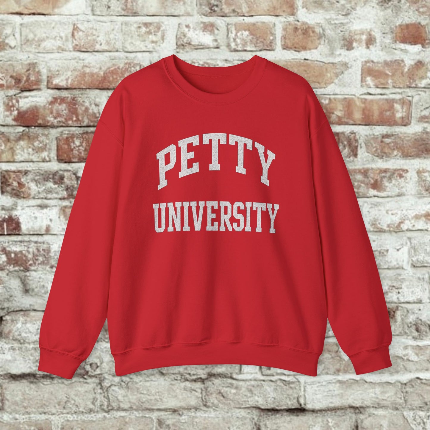 Petty University Sweatshirt - Cozy Unisex Crewneck for Students, Casual Wear, College Apparel, Gift for Graduates, Everyday Comfort