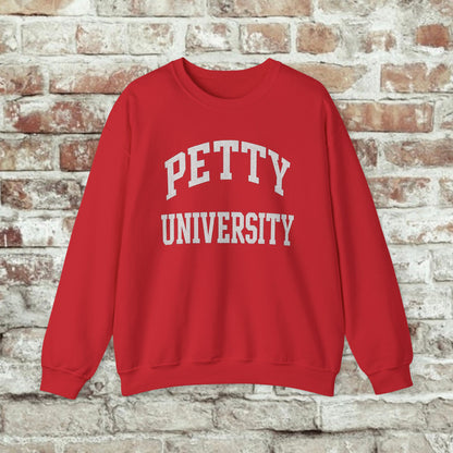 Petty University Sweatshirt - Cozy Unisex Crewneck for Students, Casual Wear, College Apparel, Gift for Graduates, Everyday Comfort
