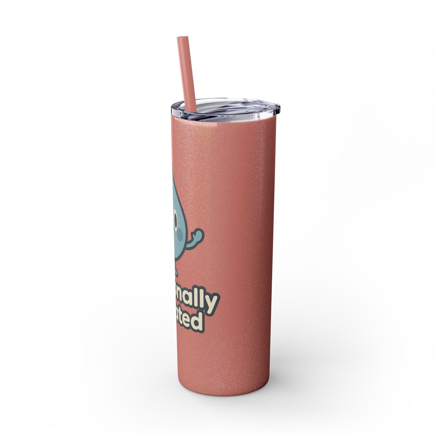 Emotionally Hydrated Tumbler, Cute Water Bottle, 20 oz Slim Cold Drink Cup, Motivational Gift, Summer Hydration, Reusable Straw Cup
