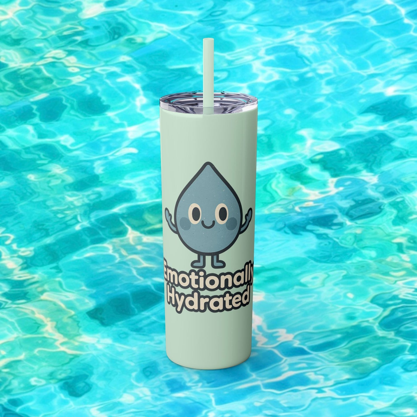 Emotionally Hydrated Tumbler, Cute Water Bottle, 20 oz Slim Cold Drink Cup, Motivational Gift, Summer Hydration, Reusable Straw Cup