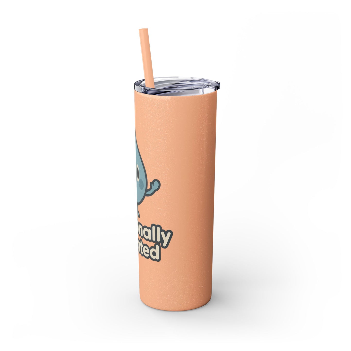 Emotionally Hydrated Tumbler, Cute Water Bottle, 20 oz Slim Cold Drink Cup, Motivational Gift, Summer Hydration, Reusable Straw Cup