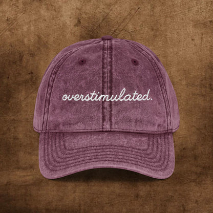 Vintage Embroidered Cap - Overstimulated, Trendy Hat, Casual Wear, Gift for Her, Adjustable Baseball Cap