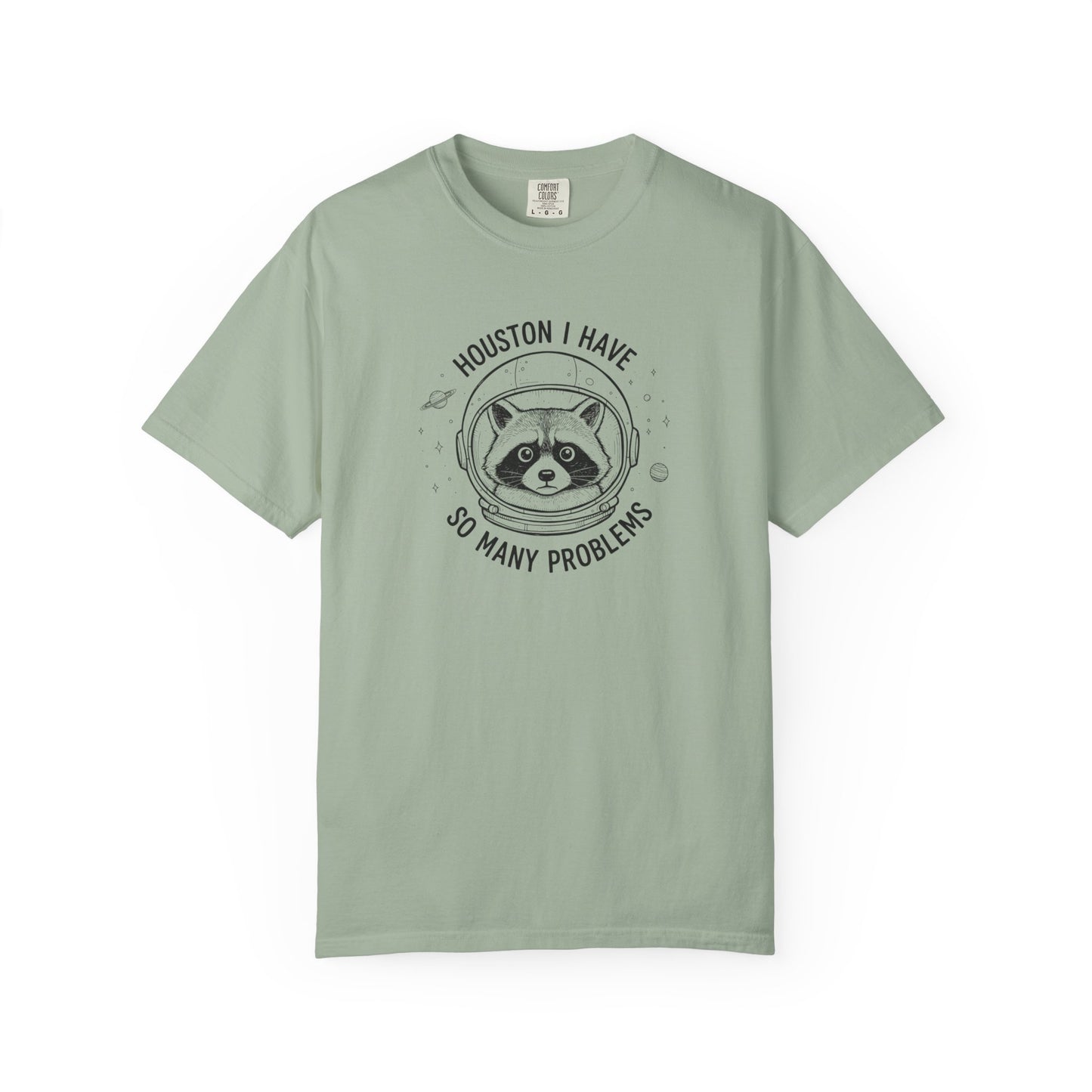 Houston I Have So Many Problems, Humor, Unisex Garment-Dyed T-shirt