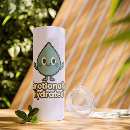 Emotionally Hydrated Tumbler, Cute Water Bottle, 20 oz Slim Cold Drink Cup, Motivational Gift, Summer Hydration, Reusable Straw Cup