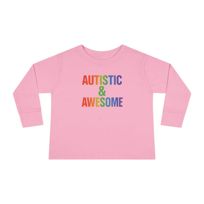 Toddler Long Sleeve Tee - Autistic & Awesome, Kids Shirt, Gift for Autistic Child, Rainbow Tee, Inclusive Fashion