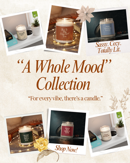 For Every Vibe, there’s a Candle- Soy Candle Collection