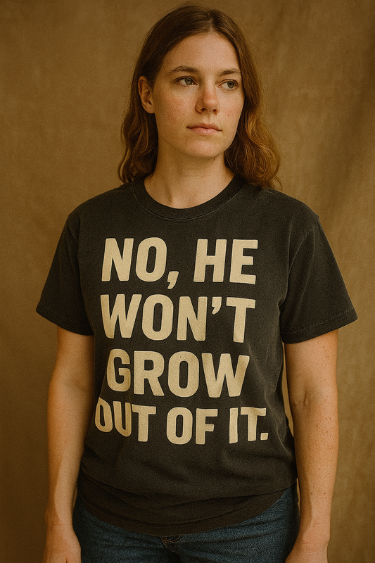 Humorous Unisex T-Shirt: No, He Won't Grow Out of It! Perfect for Parents, Baby Showers, Gifts, Family Gatherings, Funny Quotes