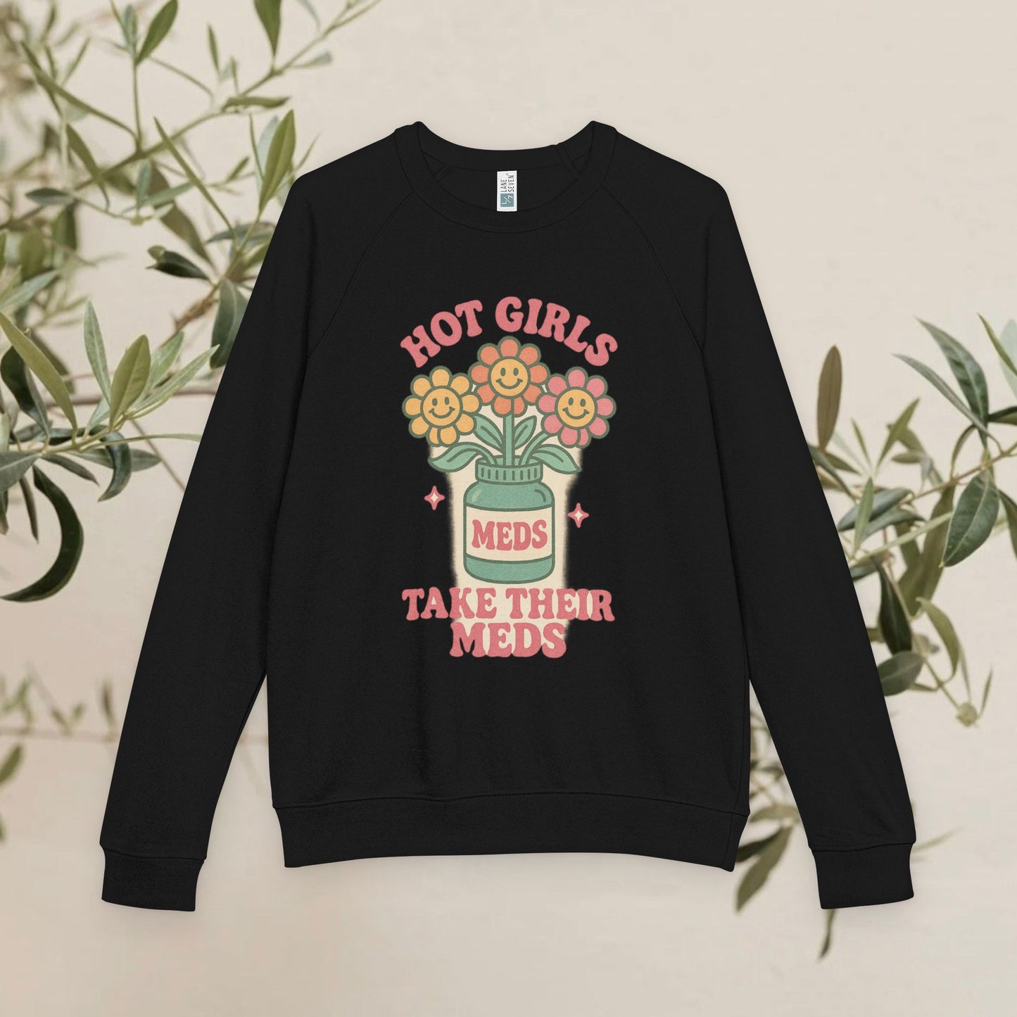 Hot Girls Take Their Meds Crewneck Sweatshirt, Unisex French Terry Pullover, Cute Mental Health Gift, Positive Affirmation Apparel, [...]