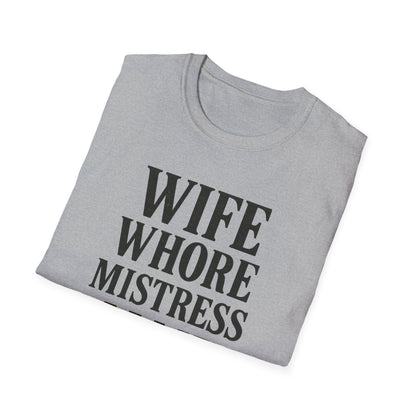 Witty Graphic Tee - 'Wife, Whore, Mistress, Maid, Mother' Unisex Softstyle T-Shirt, Casual Wear, Funny Gifts, Family Humor, Statement Shirt
