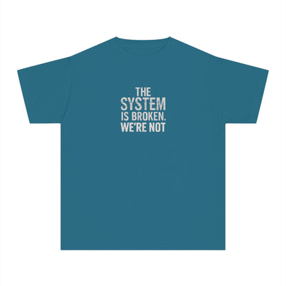 Youth Graphic Tee - The System is Broken, We're Not - Trendy Statement Shirt for Young Activists, Gifts for Teens, Social Justice [...]