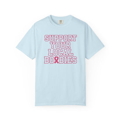 Support Your Local Boobies T-Shirt | Breast Cancer Awareness Tee, Gift for Women, Funny Quote Shirt, Unisex Graphic Tee, Cause Apparel