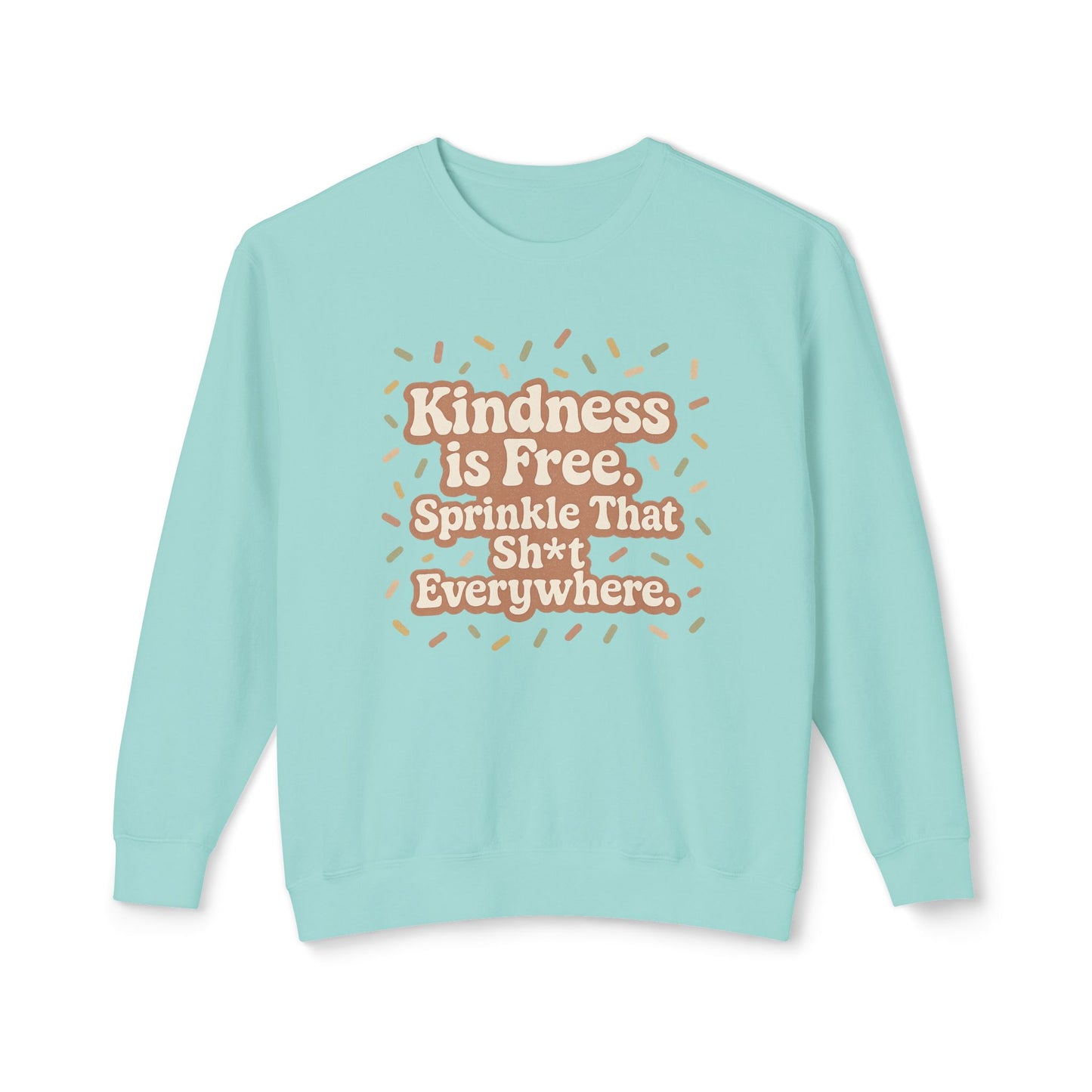 Kindness is Free Sweatshirt, Unisex Crewneck, Gift for Friends, Positive Vibes, Inspirational Apparel