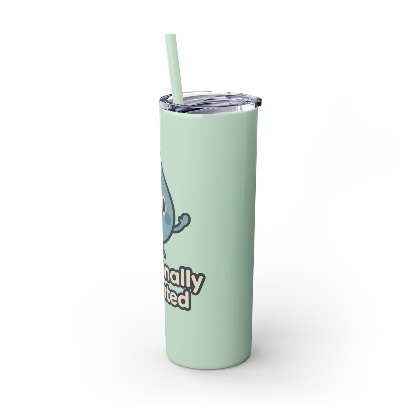 Emotionally Hydrated Tumbler, Cute Water Bottle, 20 oz Slim Cold Drink Cup, Motivational Gift, Summer Hydration, Reusable Straw Cup