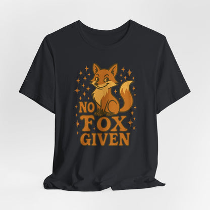 Funny Fox Graphic Tee, No Fox Given T-Shirt, Cute Animal Lover Shirt, Gift for Nature Enthusiasts, Casual Wear for Animal Lovers