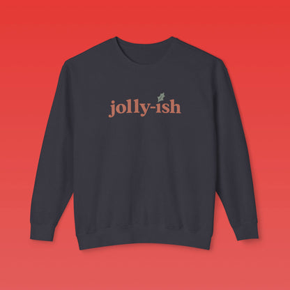 Jolly-ish Crewneck Sweatshirt - Cozy Unisex Apparel for Holiday Spirit, Casual Wear, Gift for Friends, Christmas Sweater, Everyday Comfort