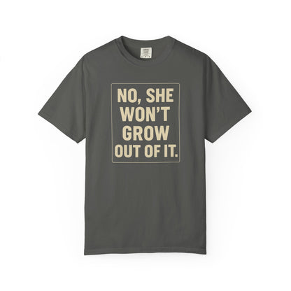 Unisex Humorous She Won’t Grow Out Of It T-shirt, Casual Wear, Birthday Gift, Everyday Comfort, Fun Statement Tee, Autism Parents