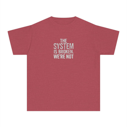 Youth Graphic Tee - The System is Broken, We're Not - Trendy Statement Shirt for Young Activists, Gifts for Teens, Social Justice [...]
