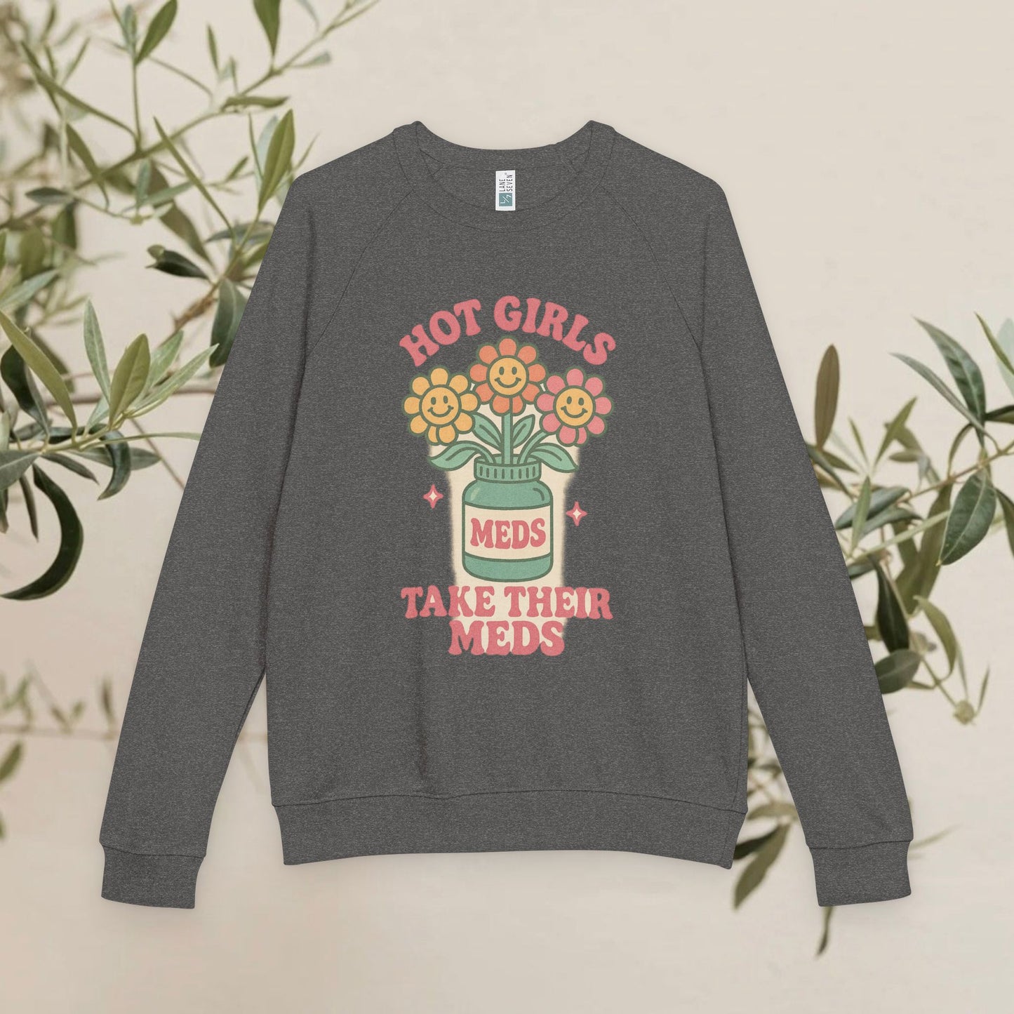 Hot Girls Take Their Meds Crewneck Sweatshirt, Unisex French Terry Pullover, Cute Mental Health Gift, Positive Affirmation Apparel, [...]