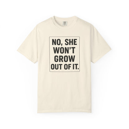 Unisex Humorous She Won’t Grow Out Of It T-shirt, Casual Wear, Birthday Gift, Everyday Comfort, Fun Statement Tee, Autism Parents