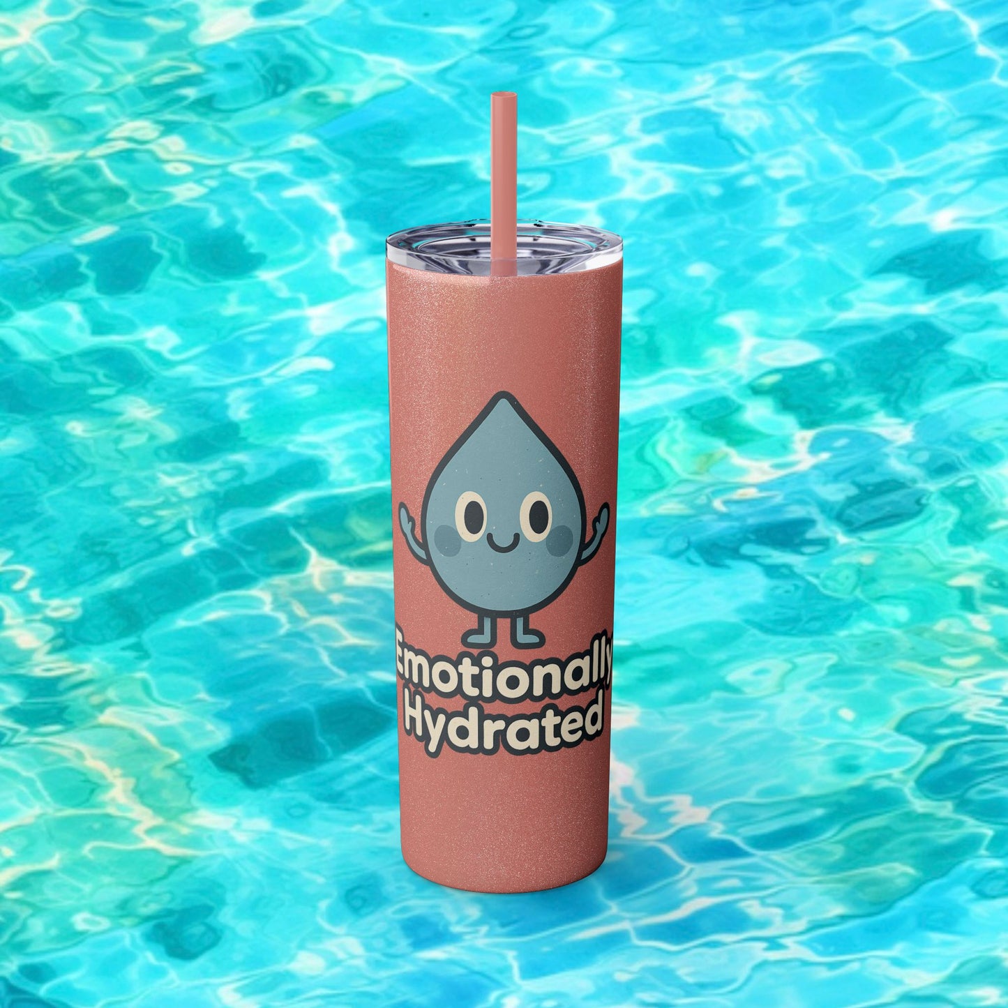 Emotionally Hydrated Tumbler, Cute Water Bottle, 20 oz Slim Cold Drink Cup, Motivational Gift, Summer Hydration, Reusable Straw Cup